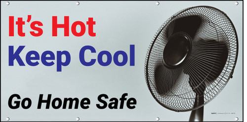 It's Hot Keep Cool Go Home Safe Banner