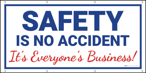 Safety Is No Accident It's Everyone's Business Banner