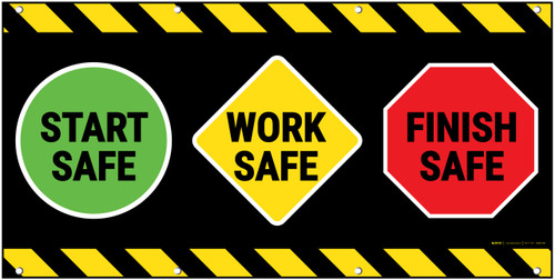 Start Safe Work Safe Finish Safe Banner