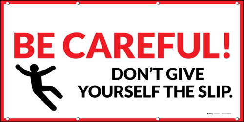 Be Careful - Don't Give Yourself The Slip