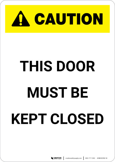 Caution: This Door Must Be Kept Closed - Portrait Wall Sign