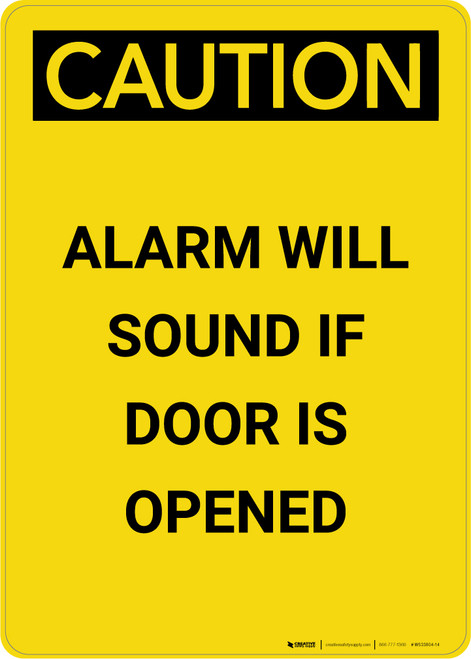 Caution: Alarm will Sound if Door is Opened - Portrait Wall Sign