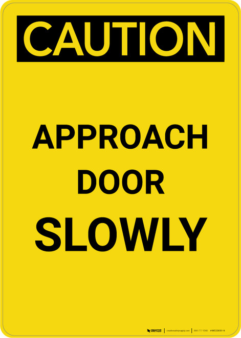 Caution: Approach Door Slowly - Portrait Wall Sign