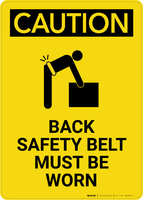 Caution: Back Safety Belt Must Be Worn With Graphic - Portrait Wall Sign