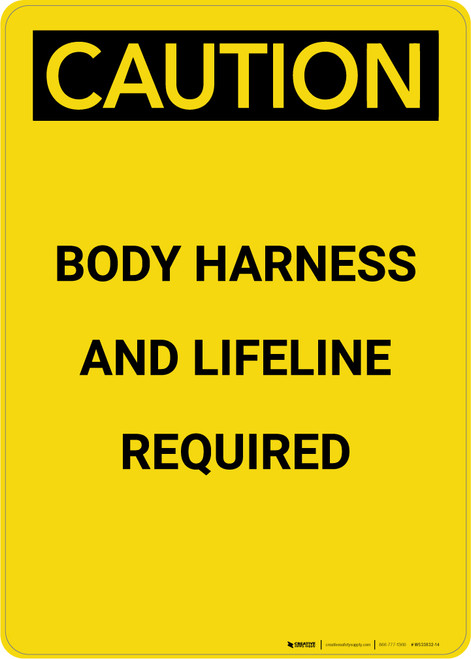 Caution: Body Harness and Lifeline Required - Portrait Wall Sign