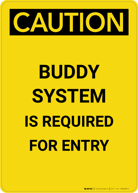 Caution: Buddy System is Required for Entry - Portrait Wall Sign