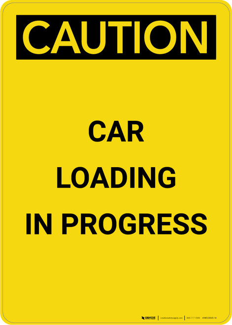Caution: Car Loading In Progress - Portrait Wall Sign