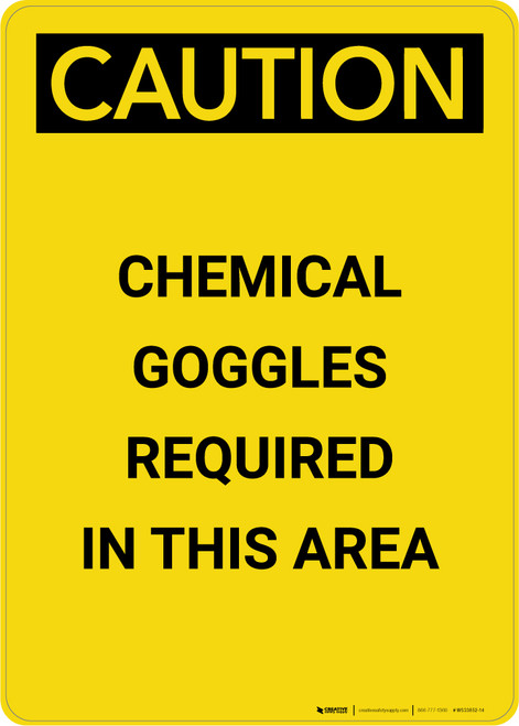 Caution: Chemical Goggles Required - Portrait Wall Sign