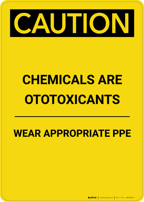 Caution: Chemicals are Otoxicants Wear PPE - Portrait Wall Sign