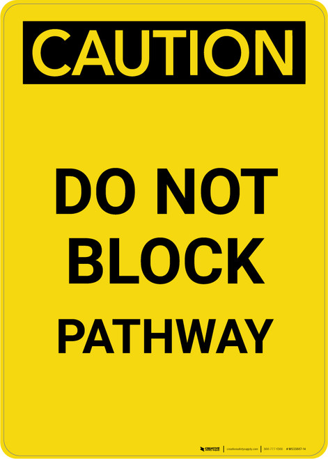 Caution: Do Not Block Pathway - Portrait Wall Sign
