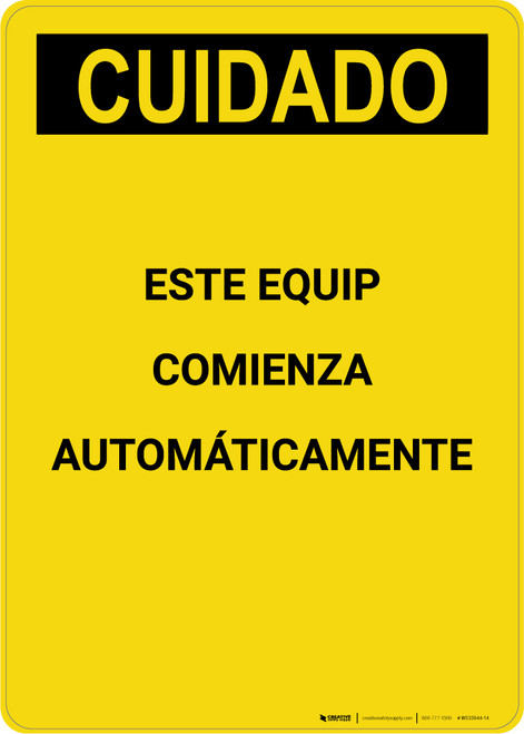 Caution: Equipment Starts Automatically Spanish - Portrait Wall Sign
