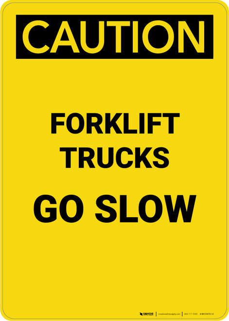 Caution: Forklift Trucks Go Slow - Portrait Wall Sign