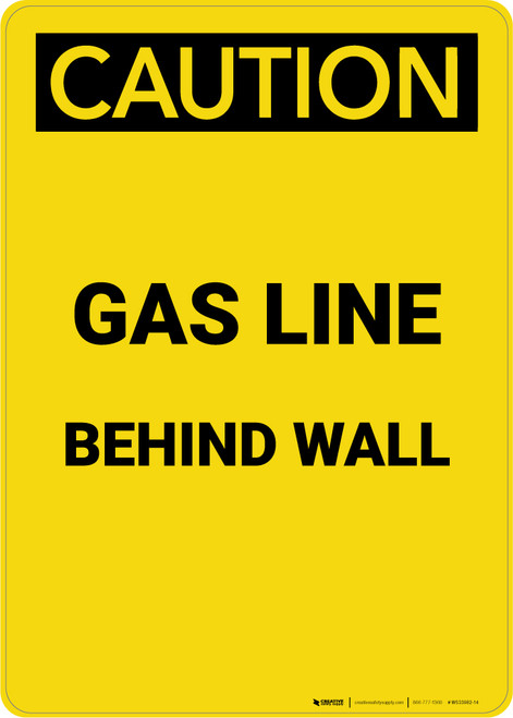 Caution: Gas Line Behind Wall - Portrait Wall Sign