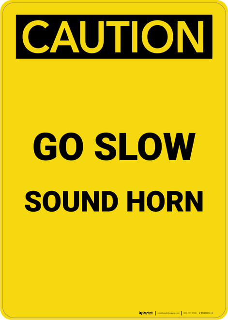 Caution: Go Slow Sound Horn - Portrait Wall Sign