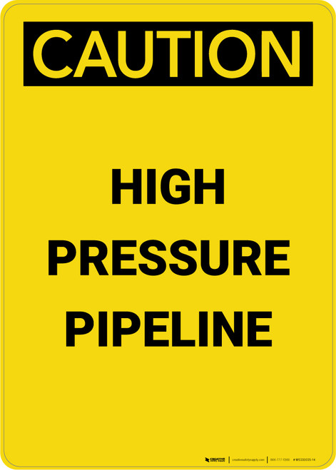 Caution: High Pressure Pipeline - Portrait Wall Sign