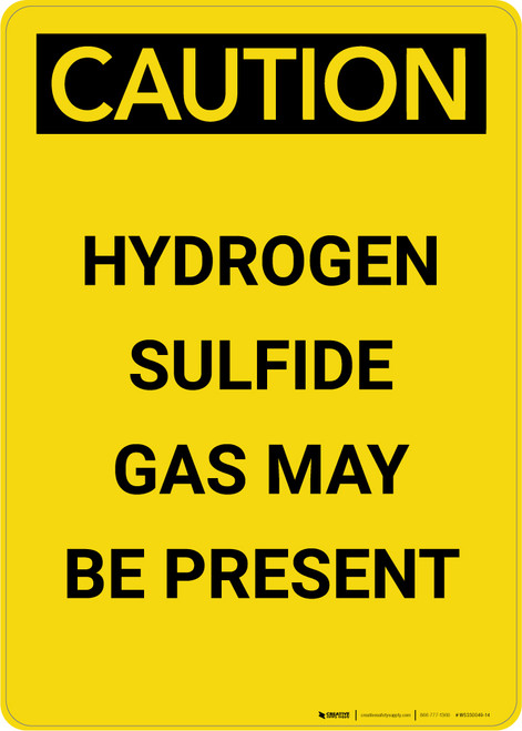 Caution: Hydrogen Sulfide Gas May be Present - Portrait Wall Sign