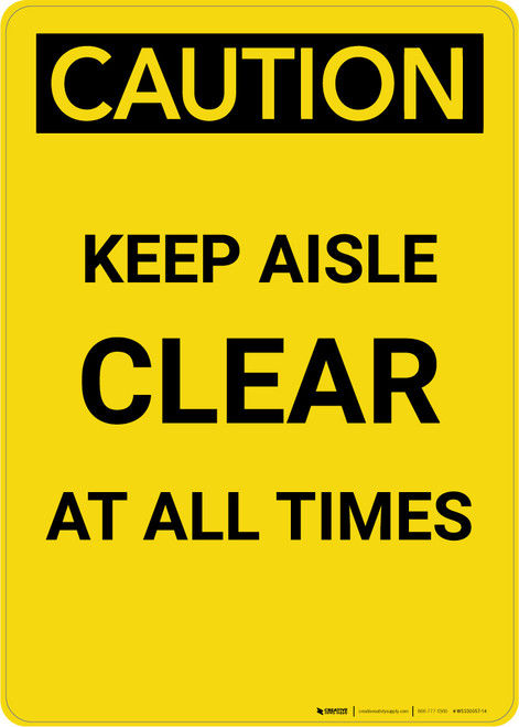 Caution: Keep Aisle Clear at All Times - Portrait Wall Sign