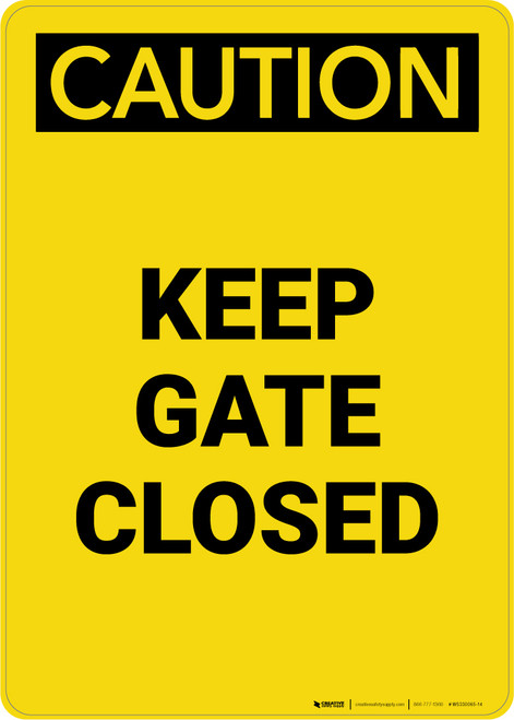 Caution: Keep Gate Closed - Portrait Wall Sign