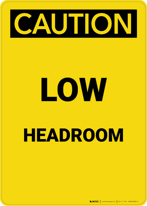 Caution: Low Headroom - Portrait Wall Sign