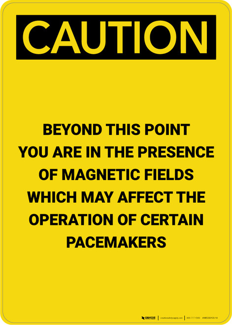 Caution: Magnetic Fields Beyond This Point May Affect Pacemakers - Portrait Wall Sign
