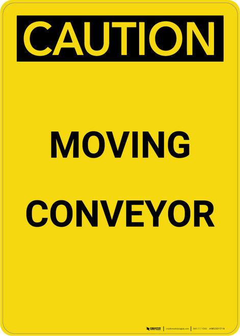 Caution: Moving Conveyor - Portrait Wall Sign