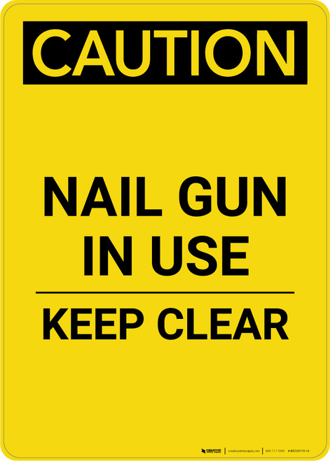 Caution: Nail Gun In Use Keep Clear - Portrait Wall Sign