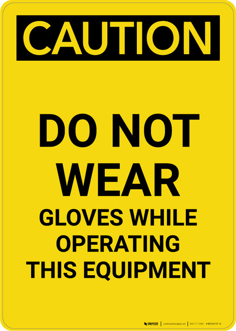 Caution: PPE Do Not Wear Gloves With Equipment - Portrait Wall Sign