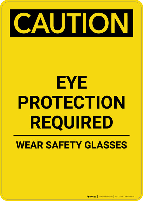 Caution: PPE Eye Protection Required Wear Safety Glasses - Portrait Wall Sign