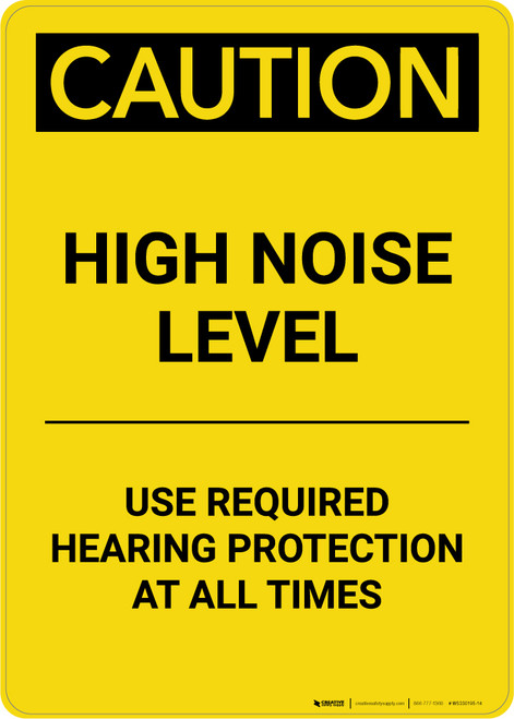 Caution: PPE High Noise Level Use Required Hearing Protection - Portrait Wall Sign