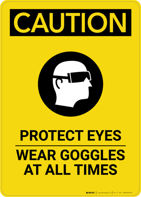 Caution: PPE Protect Eyes Wear Goggles At All Times - Portrait Wall Sign