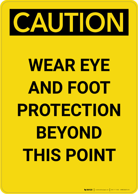 Caution: PPE Wear Eye and Foot Protection Beyond This Point - Portrait Wall Sign