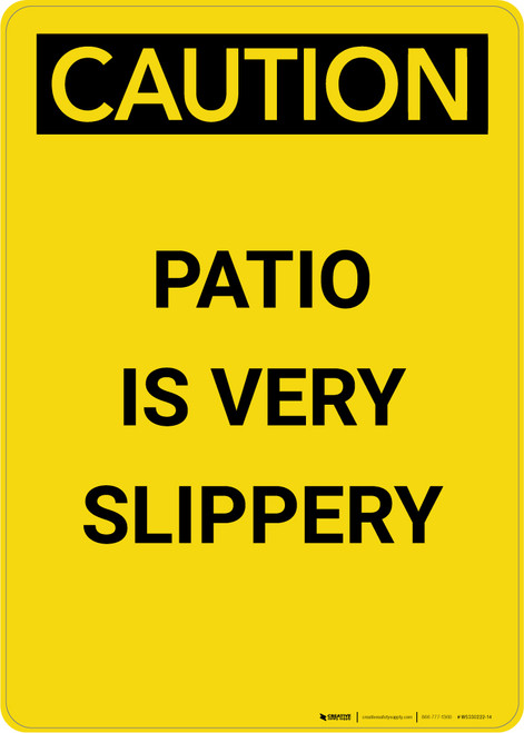 Caution: Patio is Very Slippery - Portrait Wall Sign
