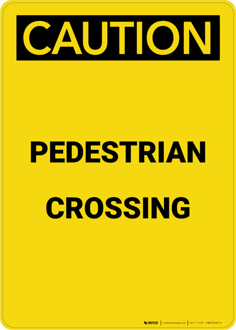Caution: Pedestrian Crossing - Portrait Wall Sign