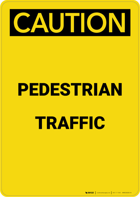 Caution: Pedestrian Traffic - Portrait Wall Sign