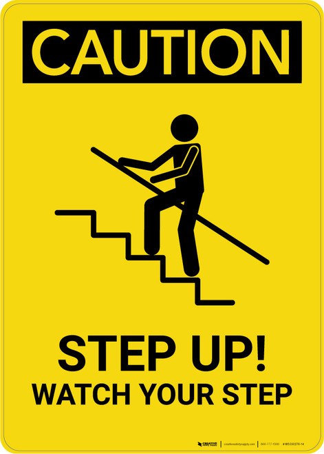 Caution: Step Up Watch Your Step - Portrait Wall Sign