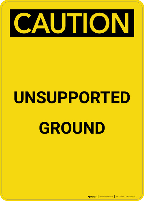 Caution: Unsupported Ground - Portrait Wall Sign