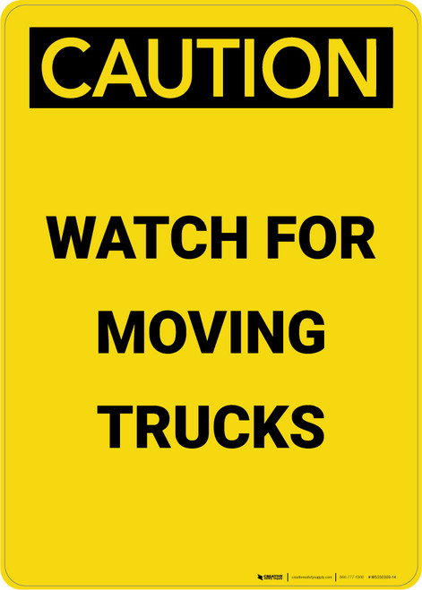 Caution: Watch For Moving Trucks - Portrait Wall Sign