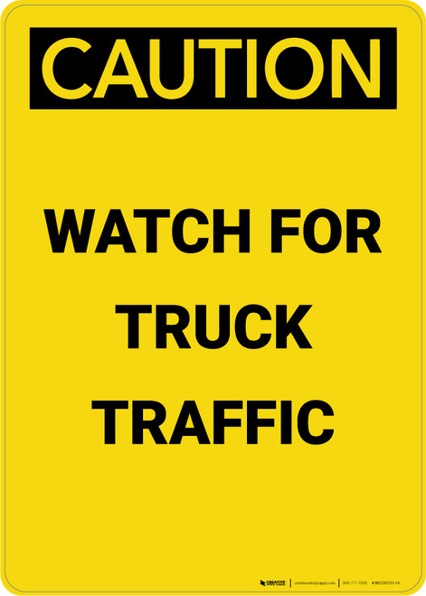Caution: Watch For Truck Traffic - Portrait Wall Sign