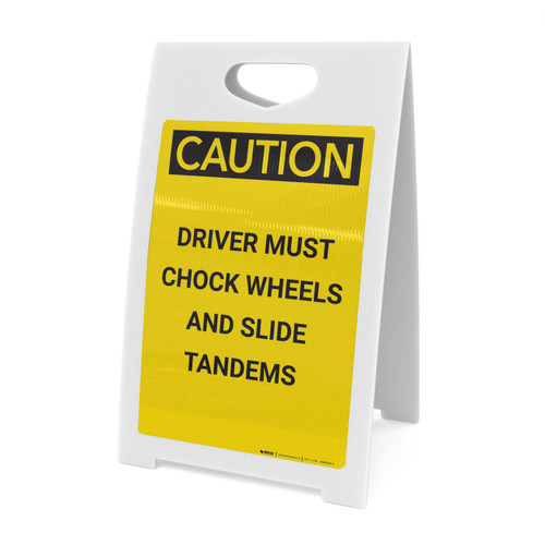 Caution: Driver Must Chock Wheels And Slide Tandems - A-Frame Sign