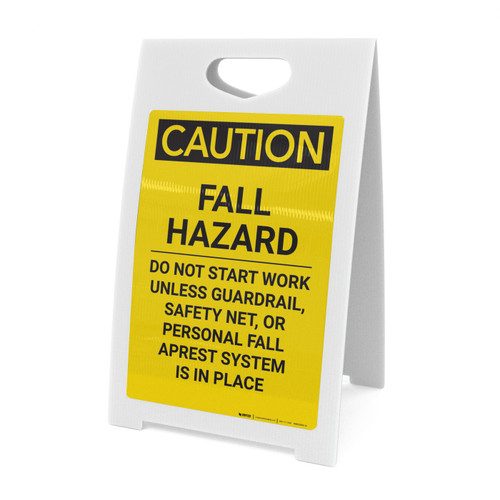 Caution: Fall Hazard Do Not Start Work Unless Protection is in Place - A-Frame Sign
