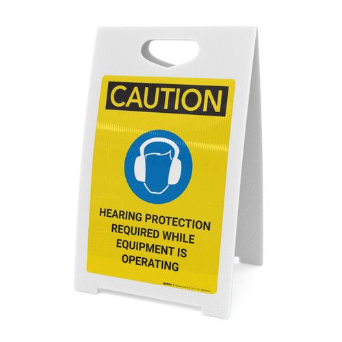 Caution: Hearing Protection While Equipment is Operating with Graphic - A-Frame Sign