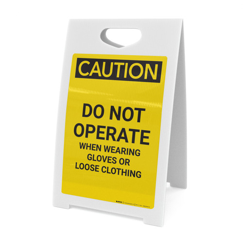 Caution: PPE Do Not Operate When Wearing Gloves or Loose Clothing - A-Frame Sign