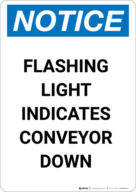 Notice: Flashing Light Indicates Conveyor Down - Portrait Wall Sign