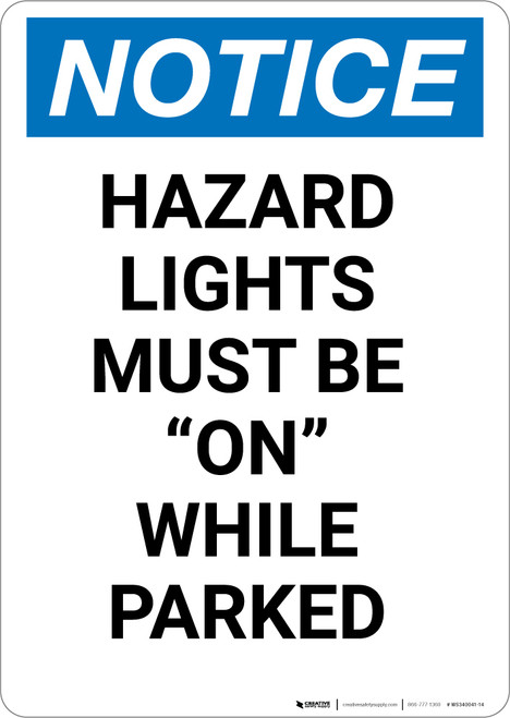 Notice: Hazard Lights Must Be On While Parked - Portrait Wall Sign