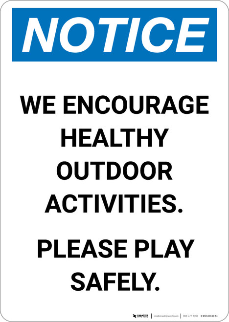 Notice: We Encourage Healthy Outdoor Activities - Portrait Wall Sign