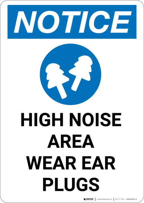 Notice: High Noise Area Wear Ear Plugs - Portrait Wall Sign