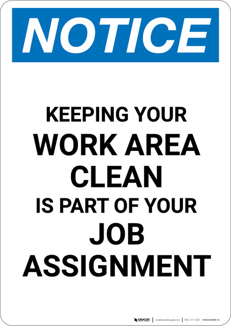 Notice: Keeping Your Work Area Clean is Part of Your Job Assignment - Portrait Wall Sign