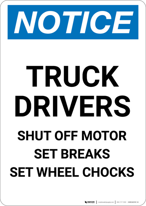 Notice: Truck Drivers Shut-Off Engine Set Brakes Wheel Chocks - Portrait Wall Sign
