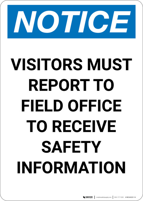 Notice: Visitors Must Report To Field Office for Safety Information - Portrait Wall Sign