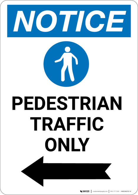 Notice: Pedestrian Traffic Only with Icon Arrow Left - Portrait Wall Sign